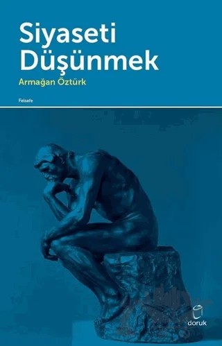 Siyaseti Düşünmek – Armağan Öztürk – Doruk Yayınları kitap kapağı
