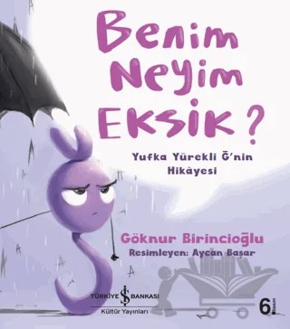 Benim Neyim Eksik? – Göknur Birincioğlu – İş Bankası Kültür Yayınları kitap kapağı