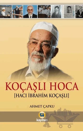 Koçaşlı Hoca (Hacı İbrahim Koçaşlı) – Ahmet Çapku – Kayıhan Yayınları kitap kapağı