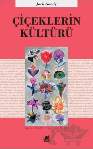 Çiçeklerin Kültürü – Jack Goody – Ayrıntı Yayınları kitap kapağı