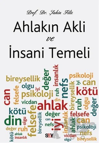 Ahlakın Akli ve İnsani Temeli – Şahin Filiz – Say Yayınları kitap kapağı