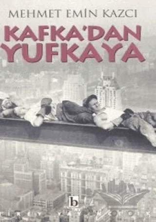 Kafka’dan Yufkaya – Mehmet Emin Kazcı – Birey Yayıncılık kitap kapağı