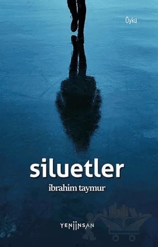 Siluetler – İbrahim Taymur – Yeni İnsan Yayınevi kitap kapağı