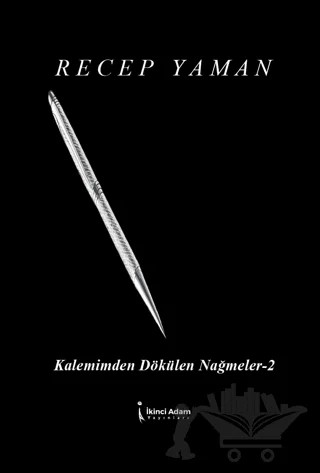 Kalemimden Dökülen Nağmeler-2 – Recep Yaman – İkinci Adam Yayınları kitap kapağı