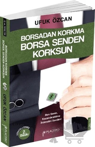Borsadan Korkma Borsa Senden Korksun – Ufuk Özcan – Placebo Yayınları kitap kapağı