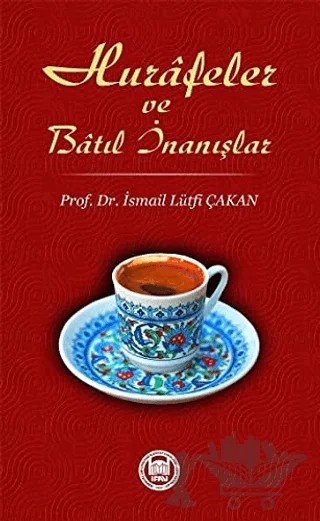 Hurafeler ve Batıl İnanışlar – İsmail L. Çakan – Marmara Üniversitesi İlahiyat Fakültesi Vakfı kitap kapağı