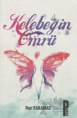 Kelebeğin Ömrü – Nur Yaramaz – Parga Yayıncılık kitap kapağı