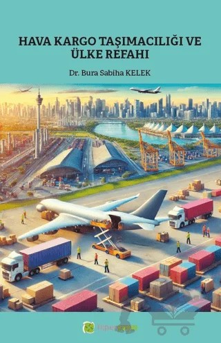 Hava Kargo Taşımacılığı ve Ülke Refahı – Bura Sabiha Kelek – Hiperlink Yayınları kitap kapağı