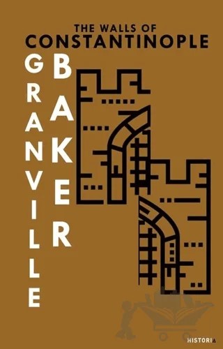 The Walls Of Constantinople – B. Granville Baker – Kanon Kitap kitap kapağı