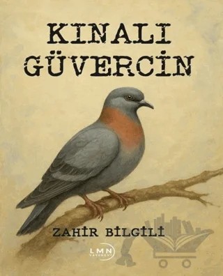 Kınalı Güvercin – Zahir Bilgili – Liman Yayınevi kitap kapağı