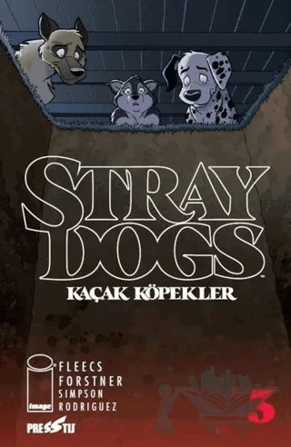 Stray Dogs - Kaçak Köpekler Sayı 3 (Kapak A) – Tony Fleecs – Presstij Kitap kitap kapağı