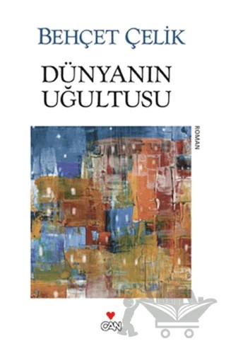 Dünyanın Uğultusu – Behçet Çelik – Can Yayınları kitap kapağı