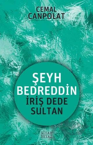 Osmanlı’nın Gerçek Manevi Temeli – Cemal Canpolat – Siyah Beyaz Yayınları kitap kapağı