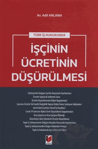 Türk İş Hukukunda İşçinin Ücretinin Düşürülmesi – Adil Anlama – Adalet Yayınevi kitap kapağı