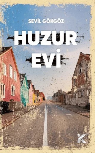Huzur Evi – Sevil Gökgöz – Kiba Yayımcılık kitap kapağı