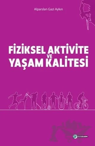 Fiziksel Aktivite ve Yaşam Kalitesi – Alparslan Gazi Aykın – Okur Akademi kitap kapağı