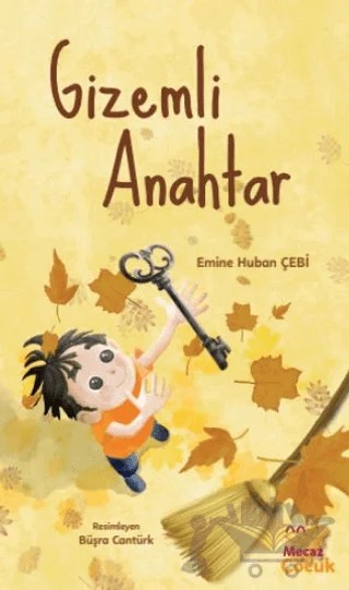Gizemli Anahtar – Emine Huban Çebi – Mecaz Çocuk kitap kapağı