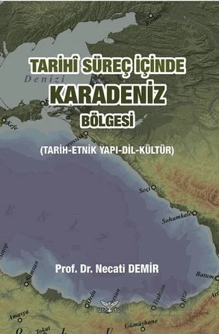 Tarihi Süreç İçinde Karadeniz Bölgesi – Necati Demir – Altınordu Yayınları kitap kapağı