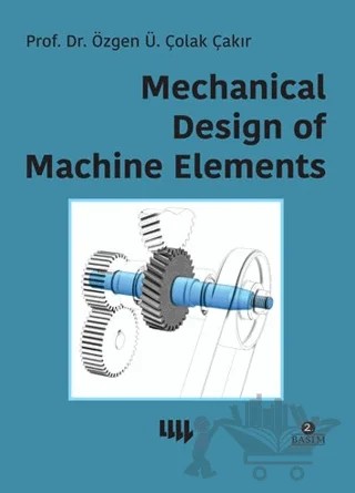 Mechanical Design of Machine Elements – Özgen Ümit Çolak Çakır – Literatür Yayıncılık kitap kapağı