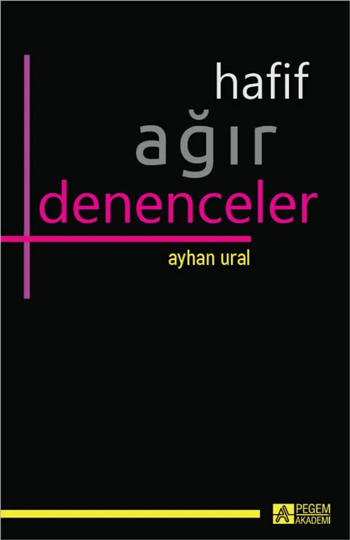 Hafif Ağır Denenceler – Ayhan Ural – Pegem Akademi Yayıncılık kitap kapağı