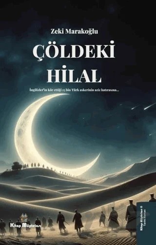 Çöldeki Hilal – Zeki Marakoğlu – Kitap Müptelası Yayınları kitap kapağı
