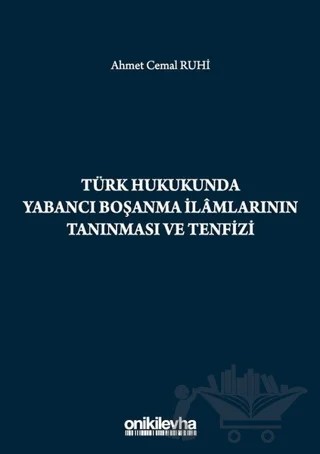 Türk Hukukunda Yabancı Boşanma İlamlarının Tanınması ve Tenfizi – Ahmet Cemal Ruhi – On İki Levha Yayınları kitap kapağı