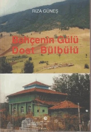 Bahçenin Gülü Dost Bülbülü – Rıza Güneş – Can Yayınları (Ali Adil Atalay) kitap kapağı