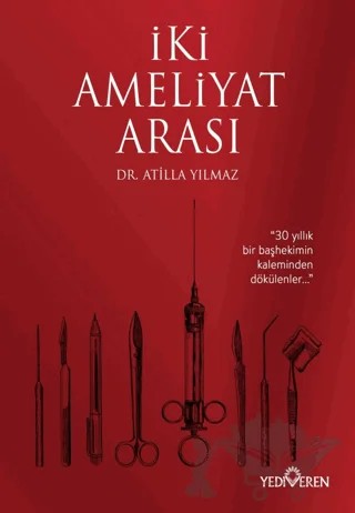 İki Ameliyat Arası – Atilla Yılmaz – Yediveren Yayınları kitap kapağı