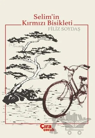 Selim'in Kırmızı Bisikleti – Filiz Soydaş – Çıra Çocuk Yayınları kitap kapağı