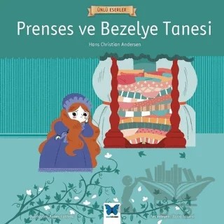 Prenses ve Bezelye Tanesi - Ünlü Eserler Serisi – Hans Chrıstıan Andersen – Mavi Kelebek Yayınları kitap kapağı
