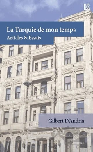La Turquie de mon temps – Gilbert D’Andria – Libra Yayınları kitap kapağı
