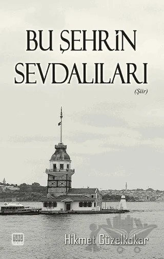 Bu Şehrin Sevdalıları – Hikmet Güzelkokar – Tunç Yayıncılık kitap kapağı