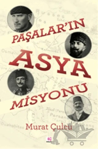 Paşalar'ın Asya Misyonu – Murat Çulcu – E Yayınları kitap kapağı