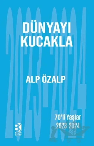 Dünyayı Kucakla – Alp Özalp – Bilir Kitap kitap kapağı