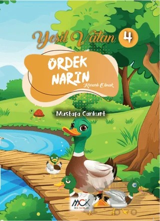 Yeşil Vatan Serisi 4 - Ördek Narin (Kararlı Olmak) – Mustafa Cankurt – MCK Yayınları kitap kapağı