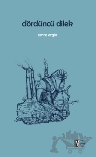 Dördüncü Dilek – Emre Ergin – İz Yayıncılık kitap kapağı
