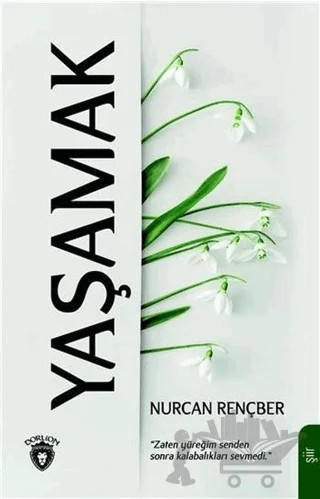 Yaşamak – Nurcan Rençber – Dorlion Yayınları kitap kapağı