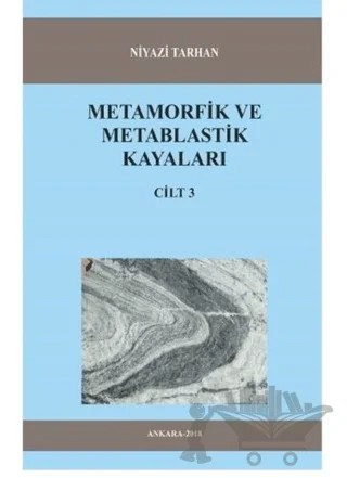 Metamorfik ve Metablastik Kayaları Cilt 3 – Niyazi Tarhan – Kitap72 Yayınları kitap kapağı
