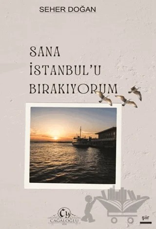 Sana İstanbul'u Bırakıyorum – Seher Doğan – Cağaloğlu Yayınevi kitap kapağı