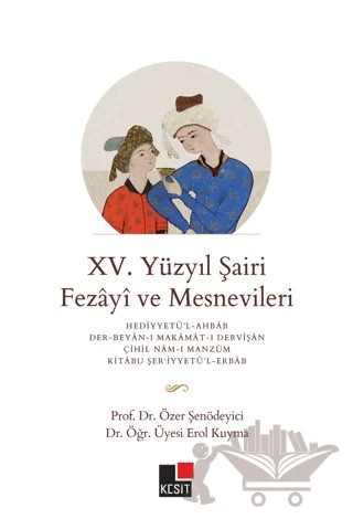 XV. Yüzyıl Şairi Fezayi ve Mesnevileri – Erol Kuyma, Özer Şenödeyici – Kesit Yayınları kitap kapağı