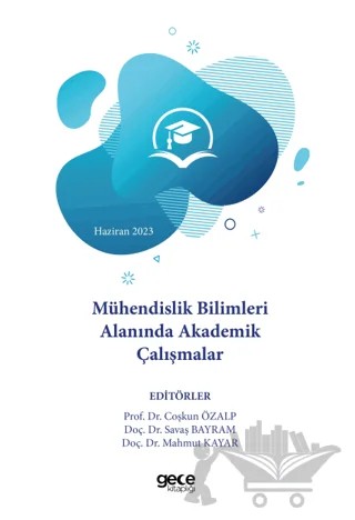 Mühendislik Bilimleri Alanında Akademik Çalışmalar - Haziran 2023 – Kolektif – Gece Kitaplığı kitap kapağı