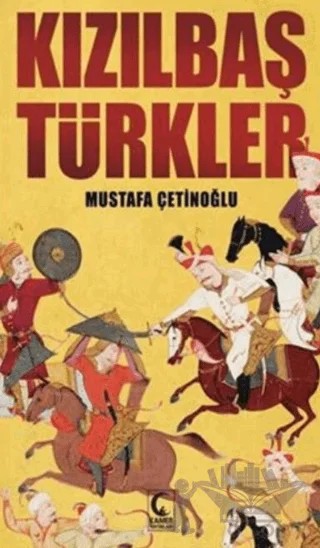 Kızılbaş Türkler – Mustafa Çetinoğlu – Kamer Yayınları kitap kapağı
