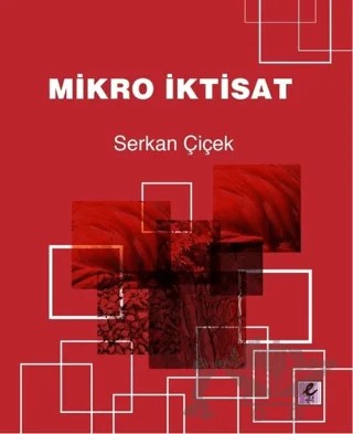Mikro İktisat – Serkan Çiçek – Efil Yayınevi kitap kapağı