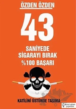 43 Saniyede Sigarayı Bırak – Özden Özden – İkinci Adam Yayınları kitap kapağı