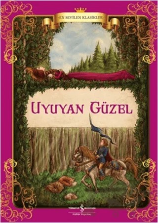 Uyuyan Güzel - En Sevilen Klasikler – Jacob Grimm, Wilhelm Grimm – İş Bankası Kültür Yayınları kitap kapağı