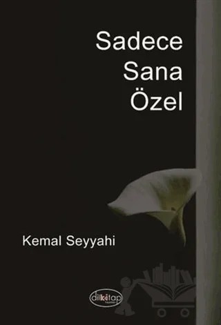 Sadece Sana Özel – Kemal Seyyahi – Dilkitap Yayınları kitap kapağı