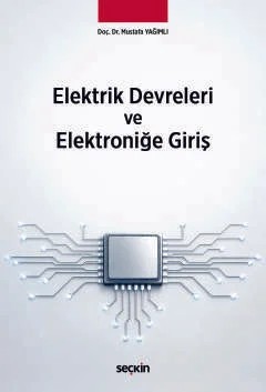 Elektrik Devreleri ve Elektroniğe Giriş – Mustafa Yağımlı – Seçkin Yayıncılık kitap kapağı