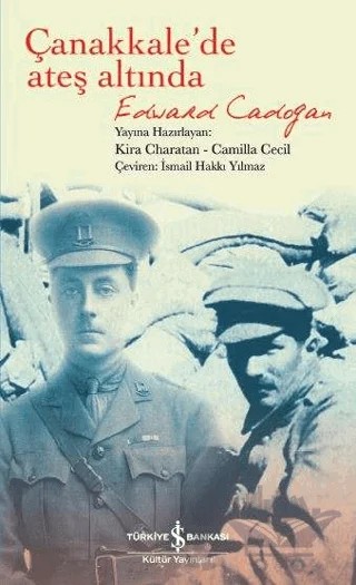 Çanakkale'de Ateş Altında – Edward Cadogan – İş Bankası Kültür Yayınları kitap kapağı