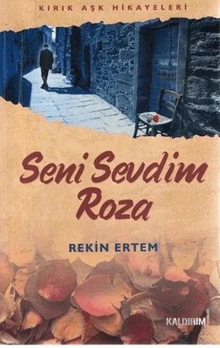 Seni Sevdim Roza – Rekin Ertem – Kaldırım Yayınları kitap kapağı
