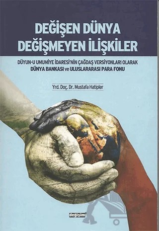 Değişen Dünya Değişmeyen İlişkiler – Mustafa Hatipler – Değişim Yayınları kitap kapağı